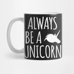 Always Be A Unicorn Mug